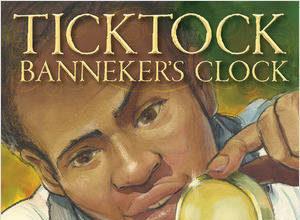 Tick Tock Banneker's Clock