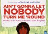 Ain't Gonna Let Nobody Turn Me 'Round